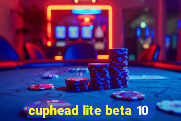 cuphead lite beta 10